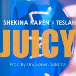 Audio | Shekina Ft Teslah – Juicy