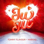 Audio | Tommy Flavour Ft. Marioo – Juju