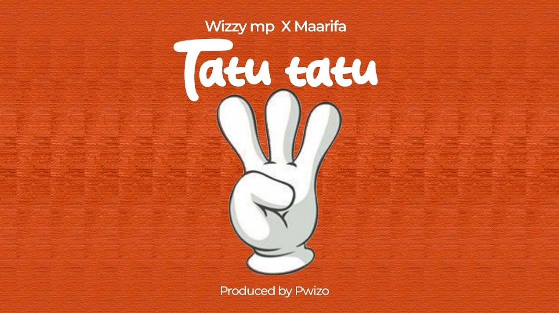 Audio | Wizzy Mp Ft Maarifa – Tatu Tatu