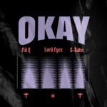 Audio | Fid Q x Lord Eyez x G Nako – Okay