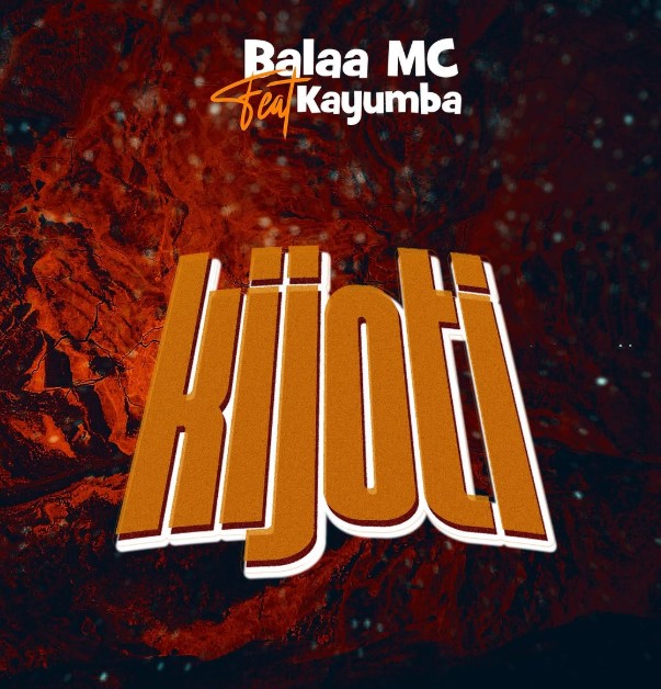 Audio | Balaa Mc Ft Kayumba – Kijoti