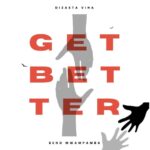 Audio | Dizasta Vina Ft Beno Mwampamba – Get Better