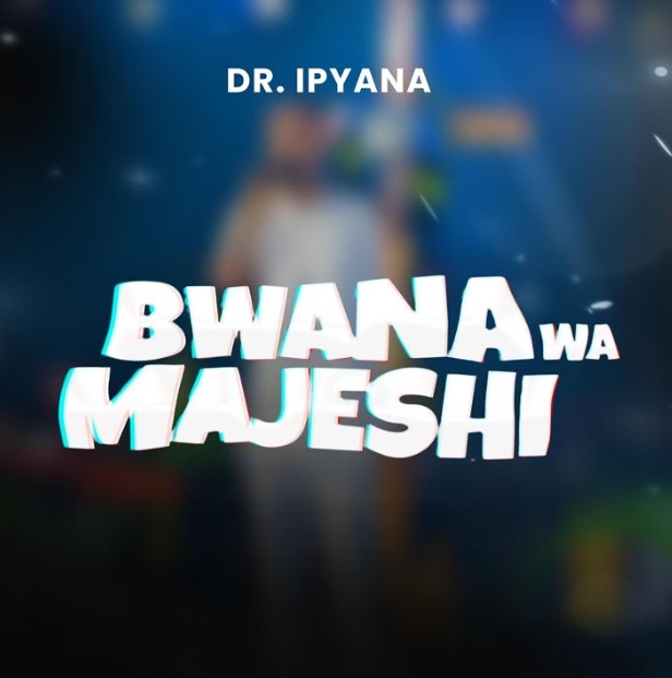 Audio | Dr Ipyana – Bwana wa Majeshi