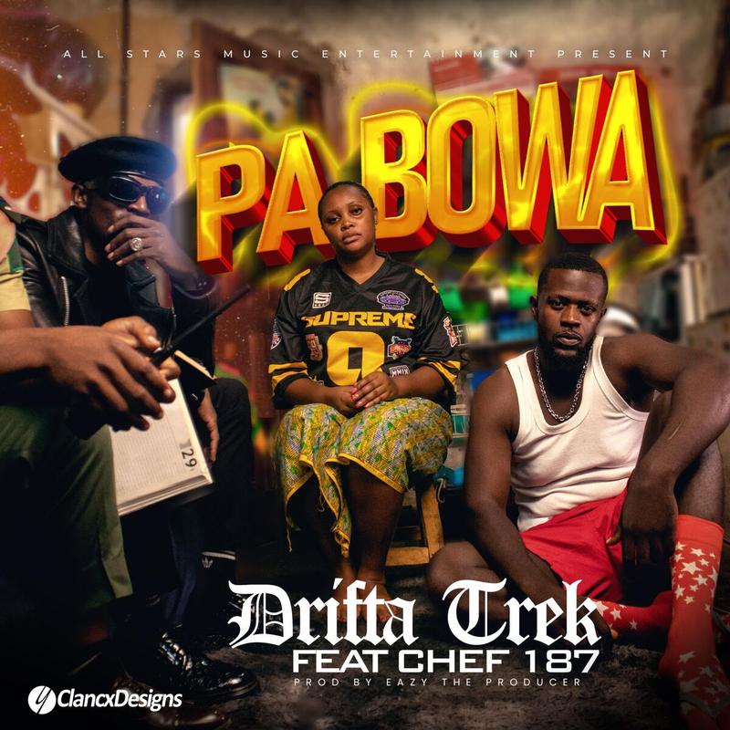Audio | Drifta Trek Ft. Chef 187 & EazyTheProducer – Pa Bowa
