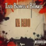 Audio | Izzo Bizness Ft Billnass – Na Bado