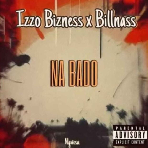 Audio | Izzo Bizness Ft Billnass – Na Bado