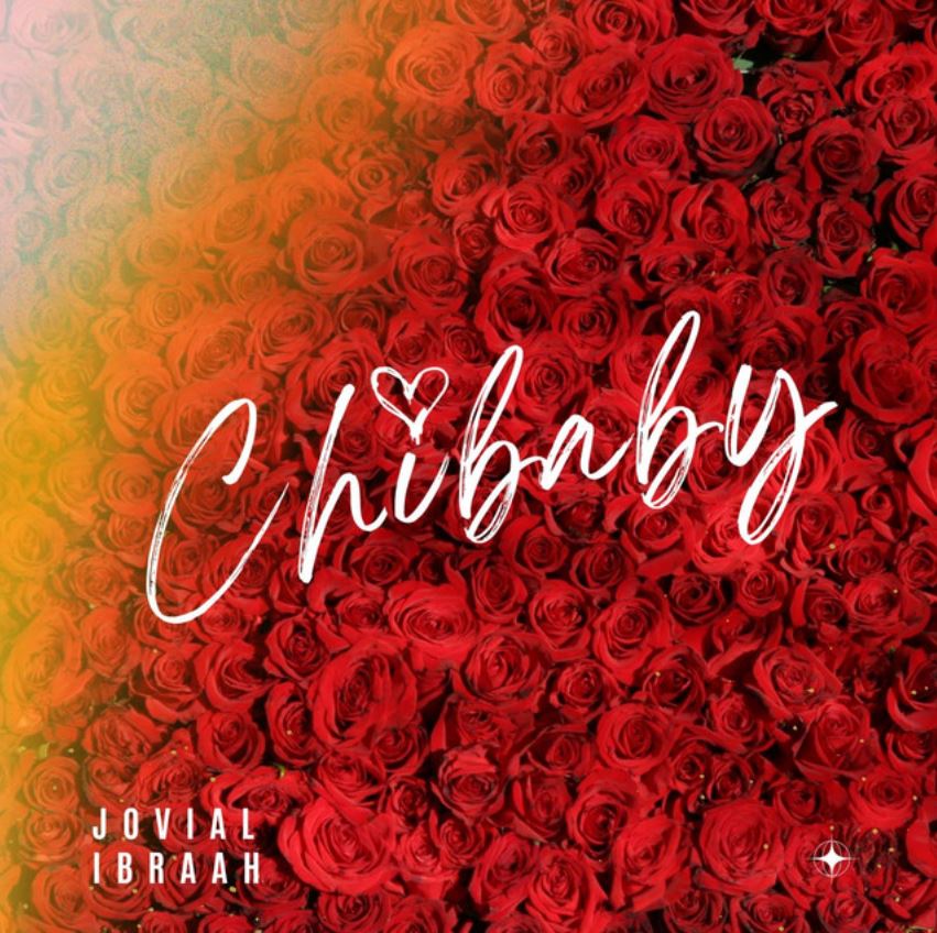 Audio | Jovial X Ibraah – Chibaby