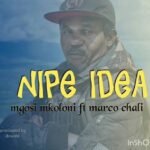 Audio | Mgosi Mkoloni (Wagosi Wakaya) Ft Marco Chali – Nipe Idea