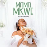 Audio | Malkia Karen – Mama Mkwe
