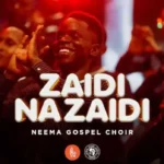Audio | Neema Gospel Choir – Zaidi na Zaidi