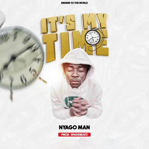 Audio | Nyago Man – It’s My Time