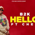 Audio | B2K Mnyama Ft Cheed – Hellow