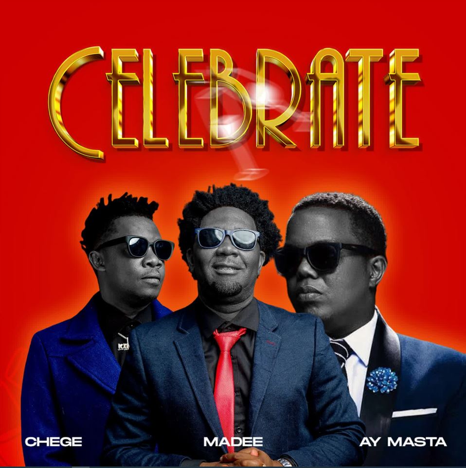 Audio | Chege, Madee & AY Masta – Celebrate