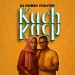 Audio | Dj Robby Fighter – Kuch Kuch