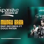 Audio | Emp Records Ft Dogo Paten – Mungu Baba