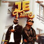Audio | Flory Redpen Ft Mocco Genius – Je T’aime
