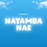 Audio | Hakeem 5 – Natamba Nae