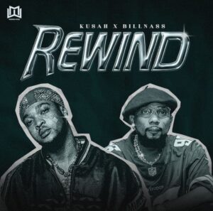 Audio | Kusah Ft Billnass – Rewind