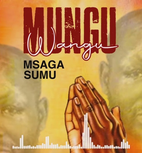 Audio | Msaga Sumu – Mungu Wangu
