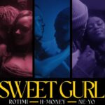 Audio | Rotimi Ft Ne-Yo & H-Money – Sweet Gurl