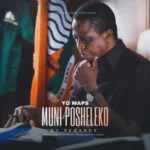 Audio | Yo Maps – Muni Posheleko