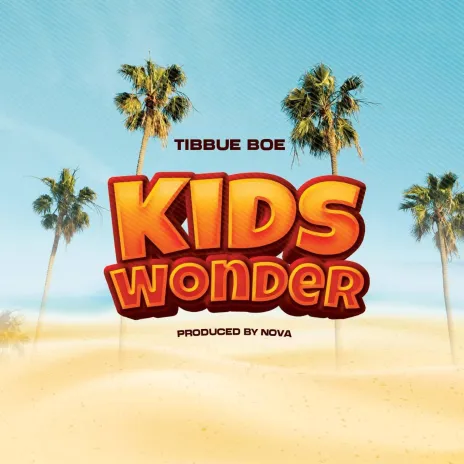 Audio | Tibbuh Boe – Kids Wonder