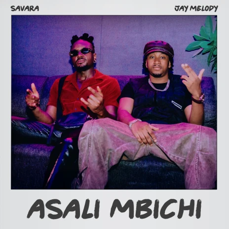 Audio | Savara Ft Jay Melody – Asali Mbichi