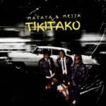 Audio | Matata Ft. Mejja – Tiki Tako