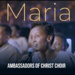 Audio | Ambassadors Of Christ Choir – Maria