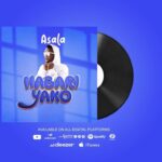 Audio | Asala – Habari Yako