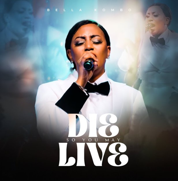 Audio | Bella Kombo – Die so You May Live