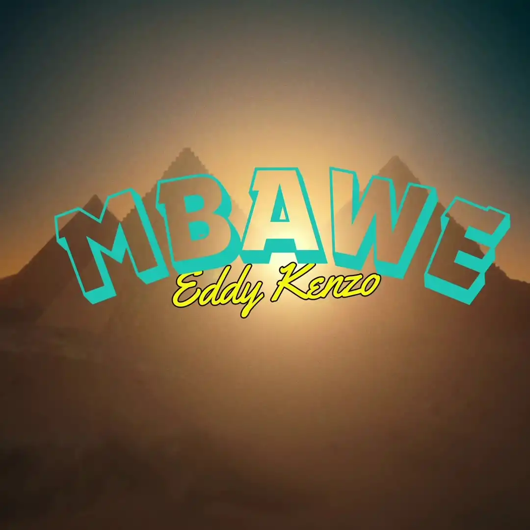 Audio | Eddy Kenzo – Mbawe