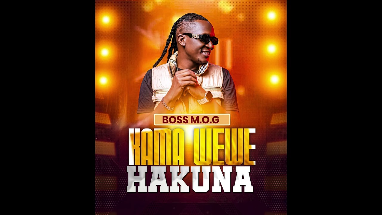 Audio | Boss M.o.g – Kama Wewe Hakuna