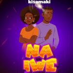 Audio | Kisamaki – Naiwe
