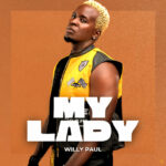 Audio | Willy Paul – My Lady