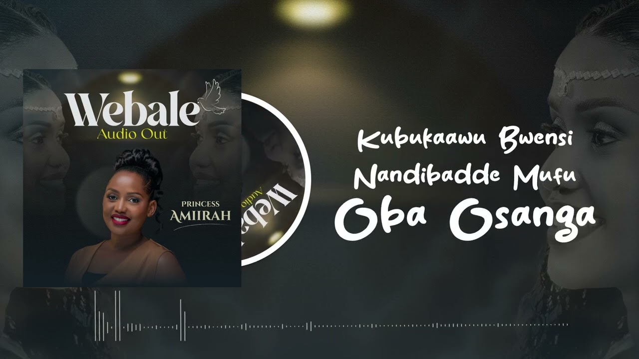 Audio | Princess Amiirah – Webale