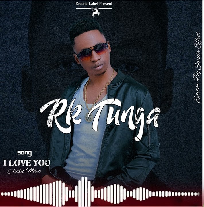 Audio | Rk Tunga – I Love You