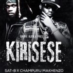 Audio | Sat B Ft Champuru Makenzo – Kirisese
