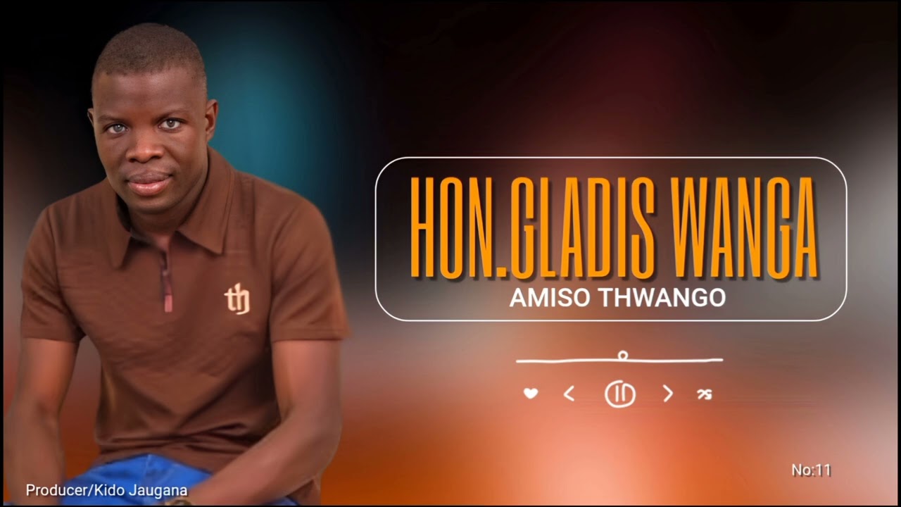 Audio | Amiso Thwango – Hon Gladys Wanga